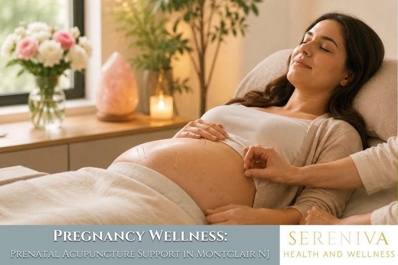 Pregnancy Wellness: Prenatal Acupuncture Support in Montclair NJ